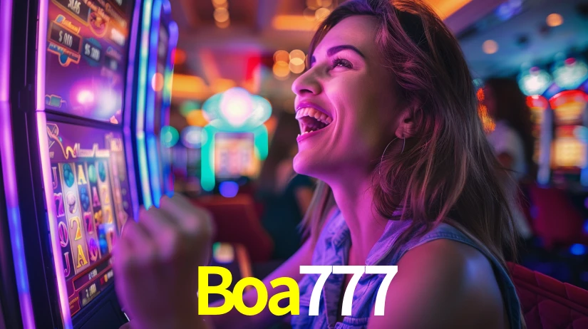 Explore as vantagens do Boa777: serviço profissional e confiabilidade
